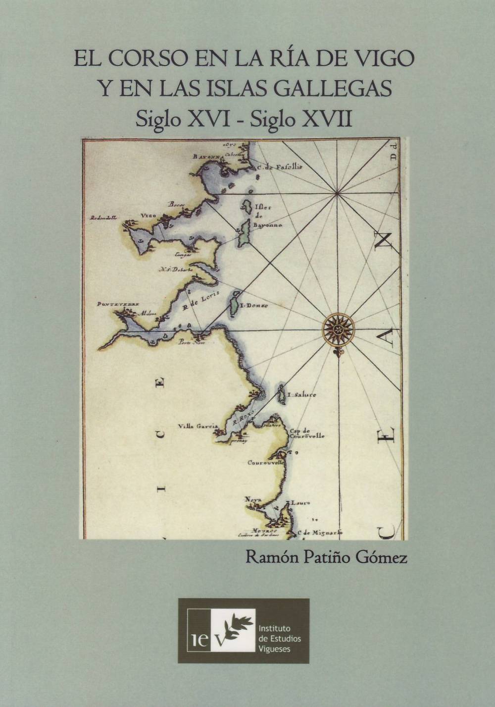 EL CORSO EN LA RÍA DE VIGO Y EN LAS ISLAS GALLEGAS. Siglo XVI-Siglo XVII
