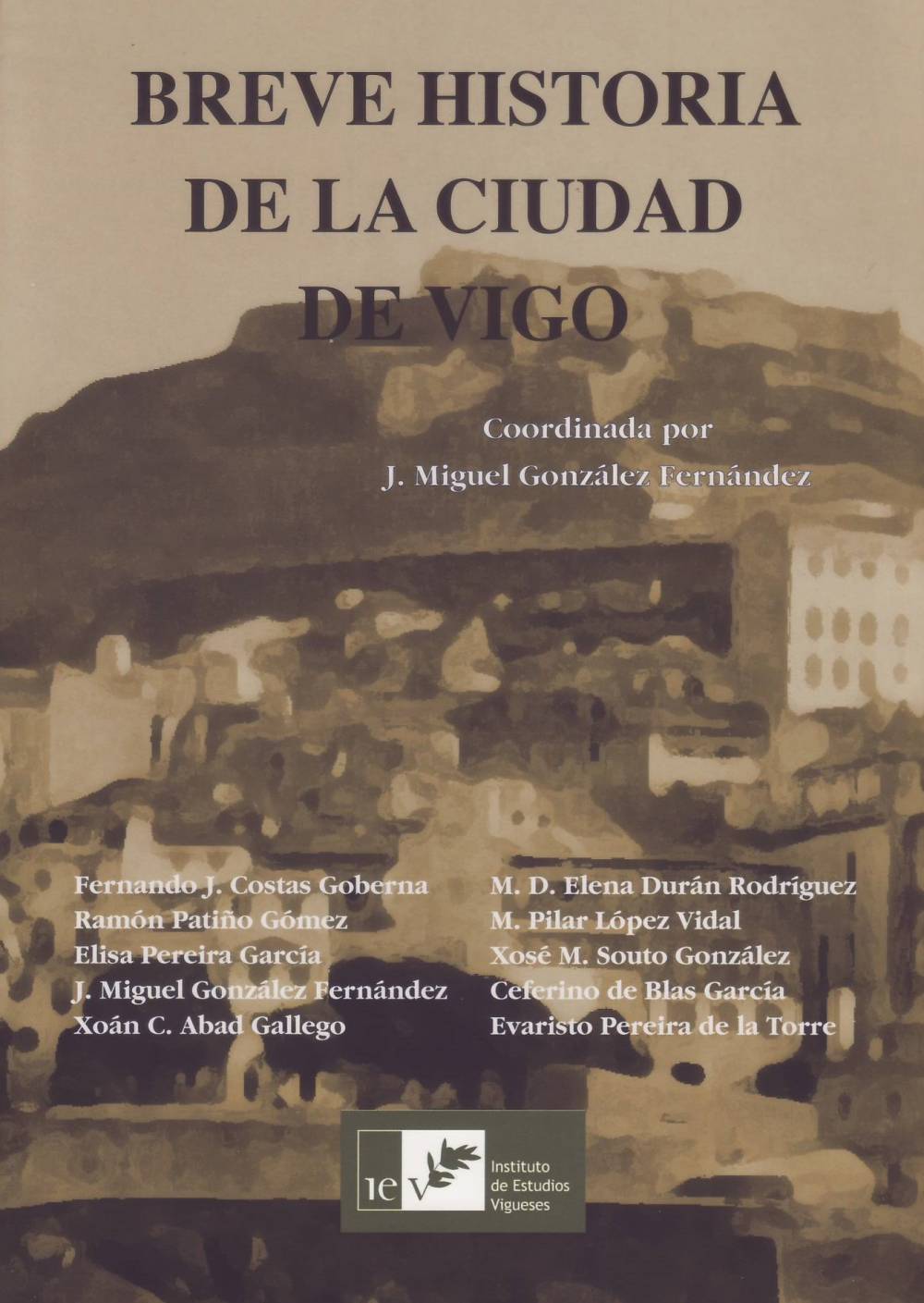 BREVE HISTORIA DE LA CIUDAD DE VIGO