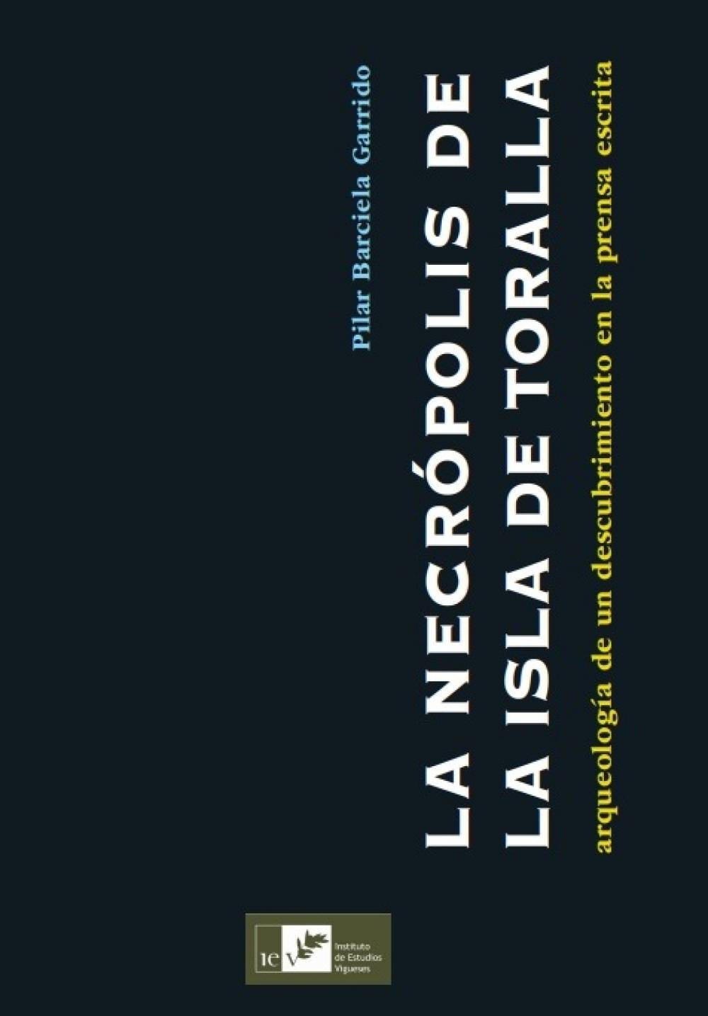 LA NECRÓPOLIS DE LA ISLA DE TORALLA. Arqueología de un descubrimiento en la prensa escrita