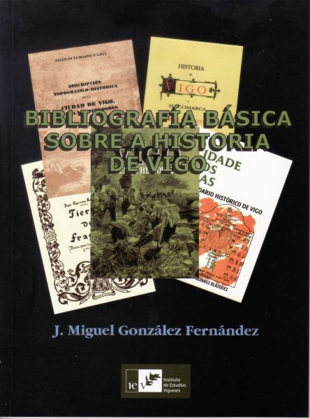 BIBLIOGRAFÍA BÁSICA SOBRE A HISTORIA DE VIGO