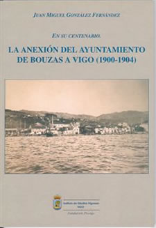 LA ANEXIÓN DEL AYUNTAMIENTO DE BOUZAS A VIGO (1900-1904)